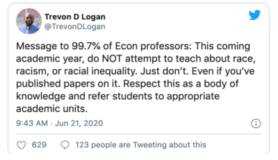 tweet: message to 99.7% of econ professor: this coming academic year, do NOT attempt to teach about race, racism, or racial inequality. Just don't. Even if you've published papers on it. Respect this as a body of knowledge and refer students to appropriate academic units.