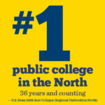 #1 public college in the North, 36 years and counting. US News 2026 Best Colleges (Regional Universties North)